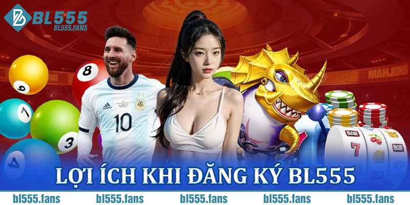 Lợi ích khi đăng ký BL555